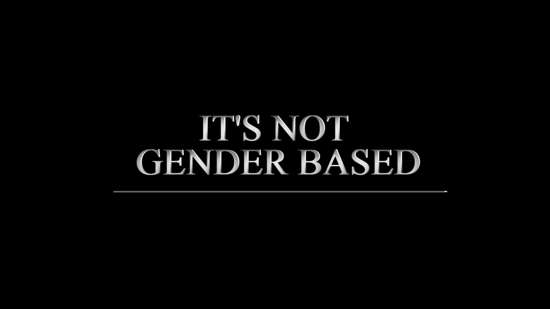 It’s Not Gender Based